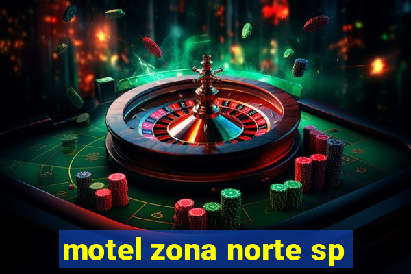 motel zona norte sp